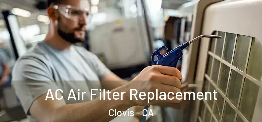  AC Air Filter Replacement Clovis - CA
