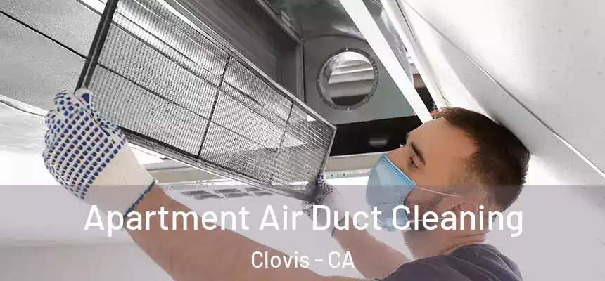  Apartment Air Duct Cleaning Clovis - CA