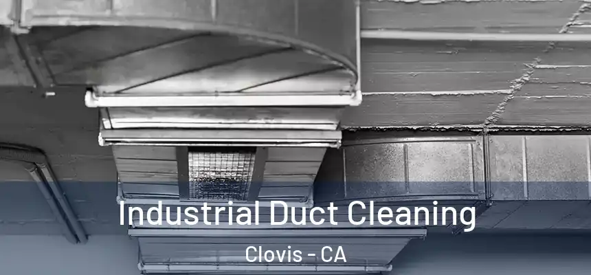Industrial Duct Cleaning Clovis - CA
