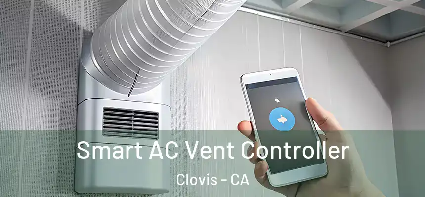 Smart AC Vent Controller Clovis - CA